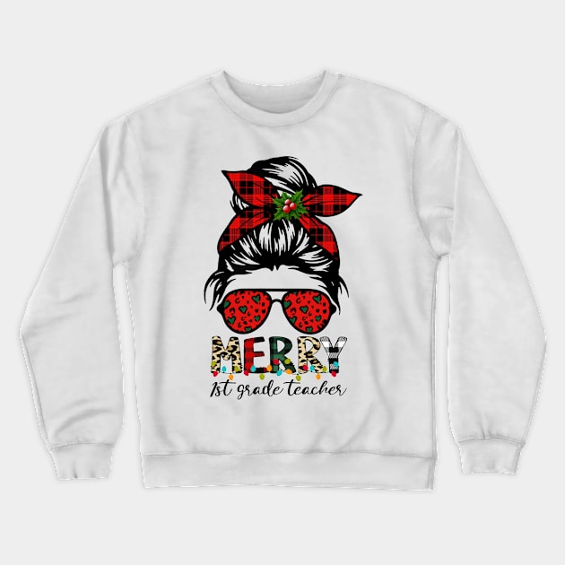 Merry 1st Grade Teacher Messy Bun Merry Christmas Crewneck Sweatshirt by Magazine